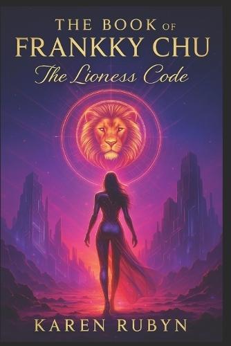 The book of Frankky Chu The lioness code: the book of Frankky