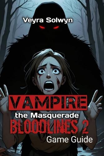 Vampire the Masquerade Bloodlines 2: Feeding Mechanics, Combat Mastery, and Endgame Builds - Practical Strategies for Dominating Seattle