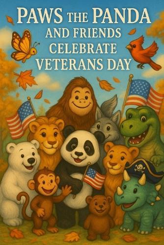 Paws the Panda and Friends: Celebrate Veterans Day