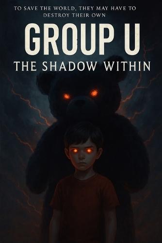 Group U: The Shadow Within: Book 3