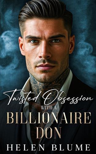 Twisted Obsession With A Billionaire Don: An Enemies to Lovers Mafia Romance