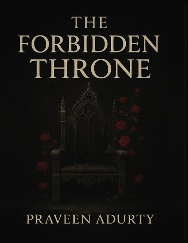 The Forbidden Throne (The Cursed Kingdom Saga - Book 2)