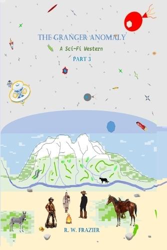 The Granger Anomaly - Part 3: A Sci-Fi Western