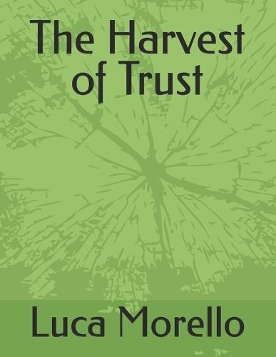 The Harvest of Trust