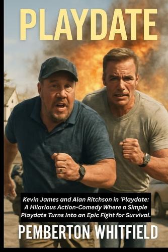 Playdate: Kevin James and Alan Ritchson in 'Playdate: A Hilarious Action-Comedy Where a Simple Playdate Turns Into an Epic Fight for Survival.
