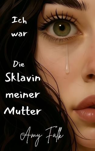 Ich War Die Sklavin Meiner Mutter