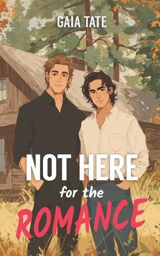 Not Here for the Romance: Enemies to Lovers Gay Romance