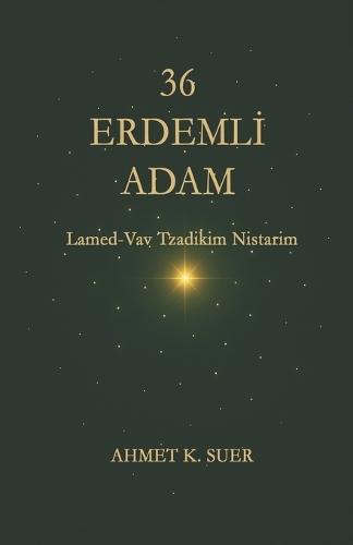 Thirty-Six Righteous Men: Inside the Legacy of the Lamed-Vav