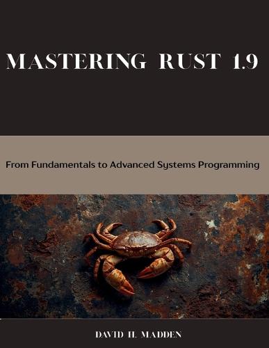 Mastering Rust 1.90: From Fundamentals to Advanced Systems Programming