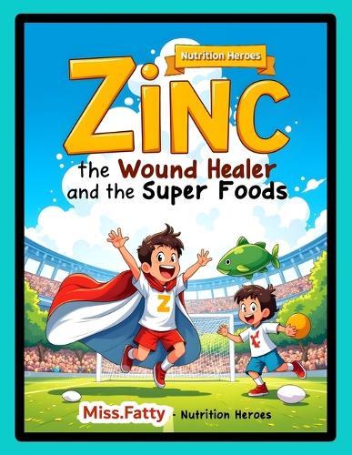 Zinc The Wound Healer and the Super Foods