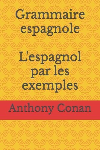 Grammaire espagnole: L'espagnol par les exemples