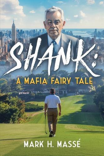 Shank: A Mafia Fairy Tale