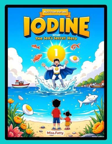 Iodine The Sea's Secret Hero