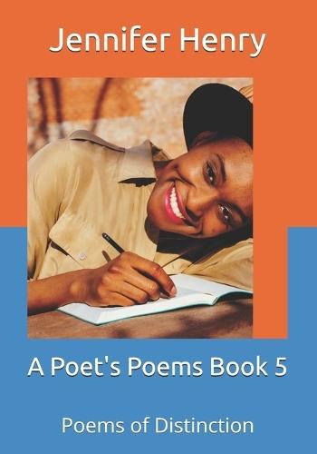 A Poet's Poems Book 5: Poems of Distinction