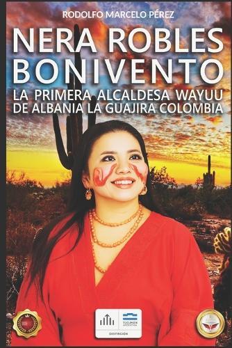 Nera Robles Bonivento: La Voz del Desierto