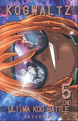 Kogwaltz: Ultima KOG Battle V (End)