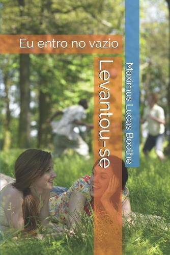 Levantou-se: Eu entro no vazio