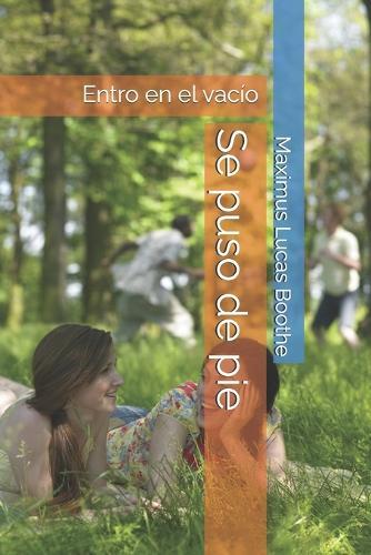 Se puso de pie: Entro en el vacío