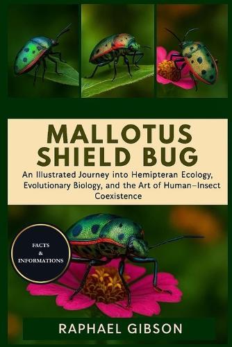 Mallotus Shield Bug: An Illustrated Journey into Hemipteran Ecology, Evolutionary Biology, and the Art of Human-Insect Coexistence