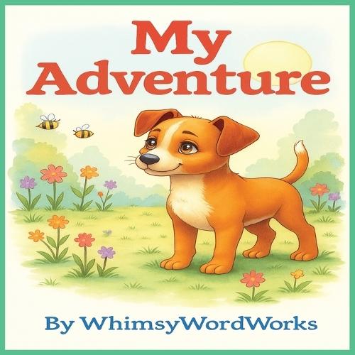 My Adventure by whimsywordworks: Join a Curious Pup on a Colourful Adventure