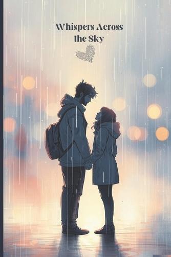 Whispers Across the Sky: A Heartfelt Romance of Love, Loss, and Finding Forever in a Foreign City