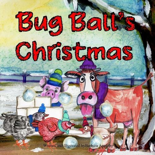 Bug Ball's Christmas: Great for Holiday Reading and Gifting