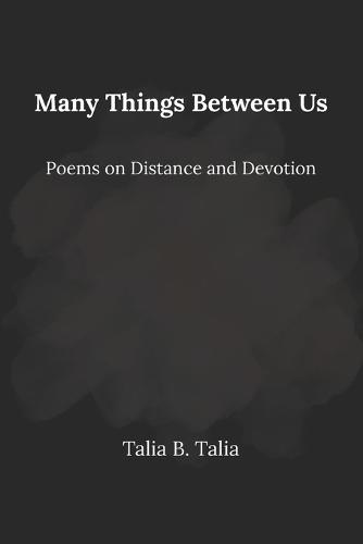 Many Things Between Us: Poems on Distance and Devotion