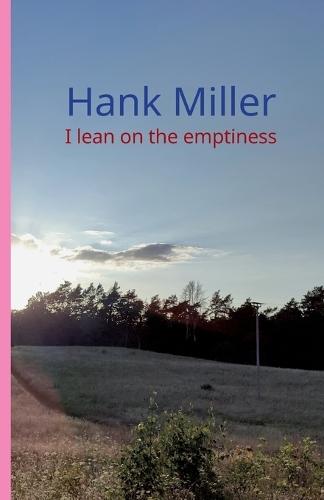 I lean on the emptyness