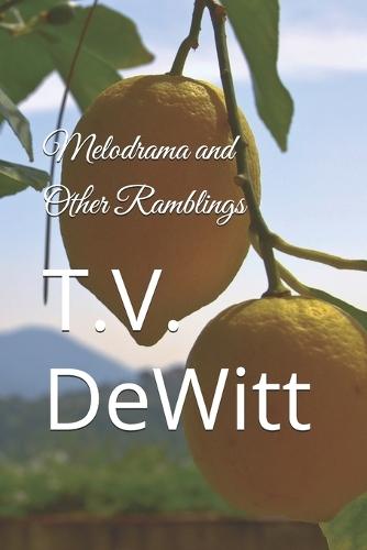 Melodrama and Other Ramblings