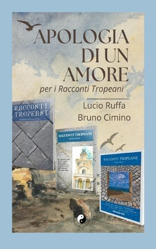 Apologia di un amore: per i Racconti Tropeani