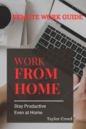 Guide to Remote Work: The essential guide to thriving as a digitalNomad
