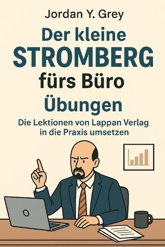 Der kleine Stromberg fürs Büro Übungen: Die Lektionen von Lappan Verlag in die Praxis umsetzen