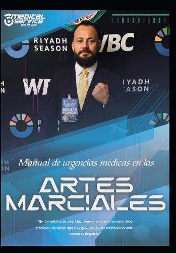 Manual de Urgencias Médicas En Las Artes Marciales: Guía práctica basada en evidencia científica para clínicos, entrenadores y practicantes