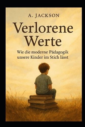 Das Thema, worüber keiner sprechen will - Wie die Pädagogik unsere Kinder im Stich lässt