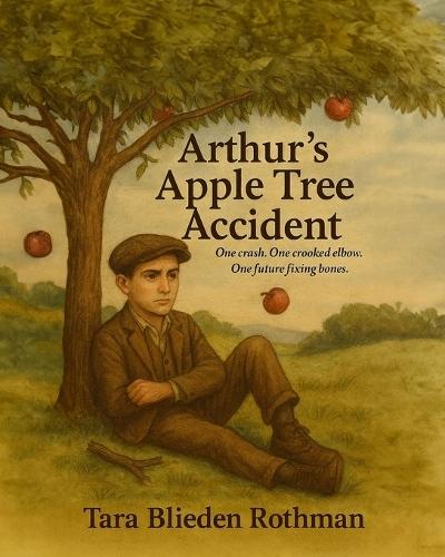 Arthur's Apple Tree Accident: One crash. One crooked elbow. One future fixing bones.