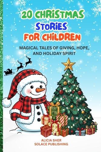 20 Christmas Stories for Children: Magical Tales of Giving, Hope, and Holiday Spirit
