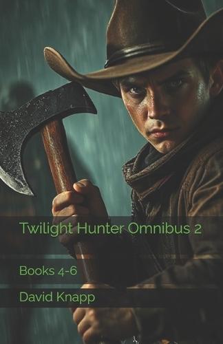 Twilight Hunter Omnibus 2: Books 4-6