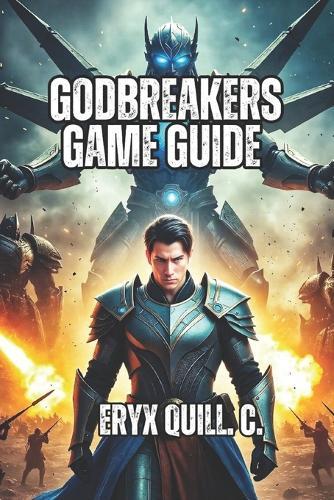 Godbreakers Game Guide: Boss Strategy, Advanced Techniques, and Sustainable Engagement Across All Playstyles