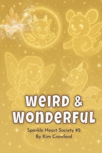 Weird & Wonderful: The Sparkle Heart Society #2