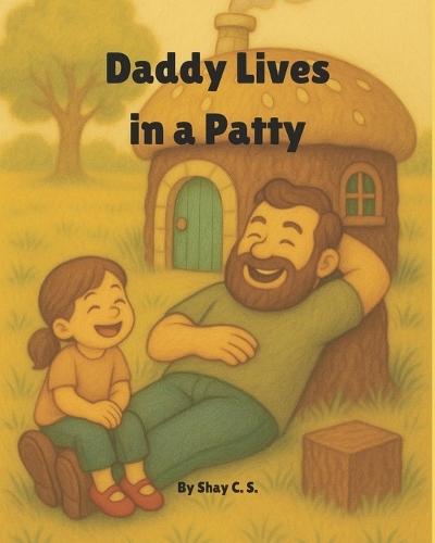 Daddy Lives in a Patty