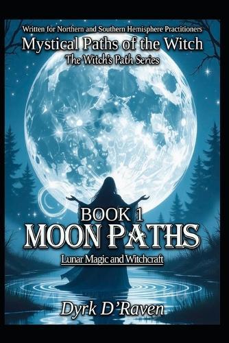 BOOK 1 Moon Paths: Lunar Magic and Witchcraft