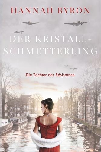 Der Kristallschmetterling: Eine packende Saga des niederländischen Widerstands aus dem Zweiten Weltkrieg