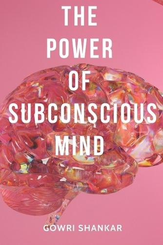 The Power of Subconscious Mind