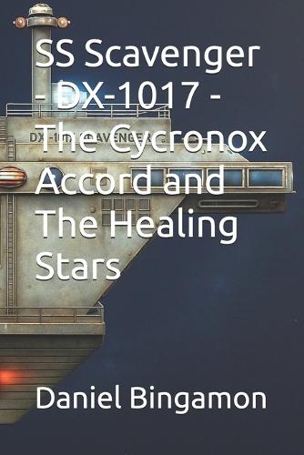 SS Scavenger - DX-1017 - The Cycronox Accord and The Healing Stars