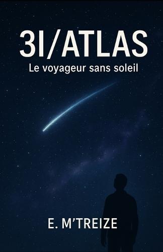 3i/Atlas: Le voyageur sans soleil