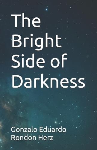 The Bright Side of Darkness