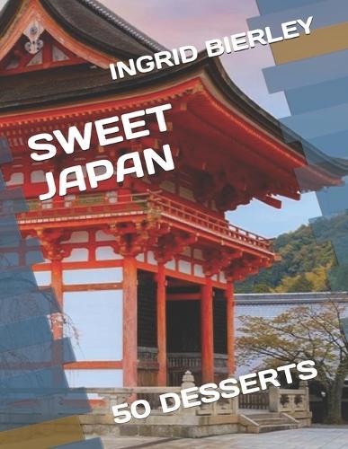 Sweet Japan: 50 Desserts