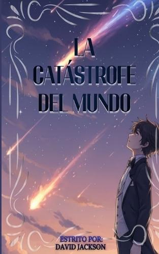 La Catástrofe del Mundo