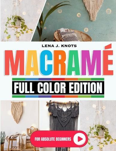 Macramè: 101 Easy Steps for Beginners to Creating Beautiful Plant Hangers for Your Home on a Budget.