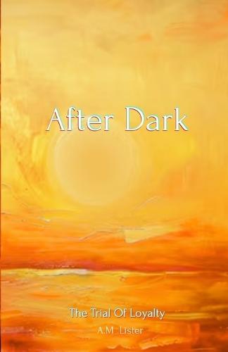 After Dark: The Trial Of Loyalty